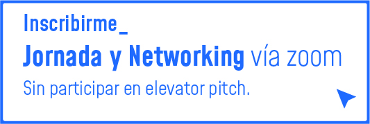 inscribirme_JORNADA y NETWORKING via zoom. Sin participar en elevator pitch